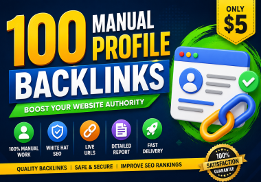 I Will Build 100 Manual Profile Backlinks for Your Website SEO