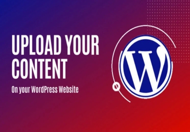 I Will do content upload blog post,  article posting on your wordpress