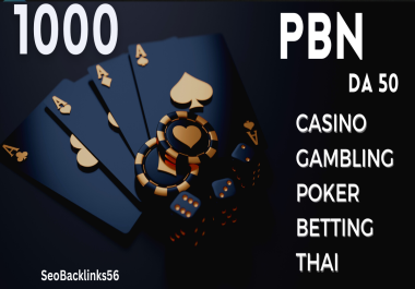 Get Rank with 1000 DA50 to 70 PBN- Slot,  Casino,  Gambling,  Poker,  Ufabet,  Betting Websites