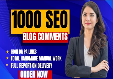 I WILL MANUALLY CREATE 1000 HIGH DA-PA DO FOLLOW BLOG COMMENTS OFF PAGE SEO BACKLINKS