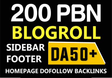 200 Powerful Permanent Sidebar-blogroll-footer DA 50 Plus homepage PBN Backlinks