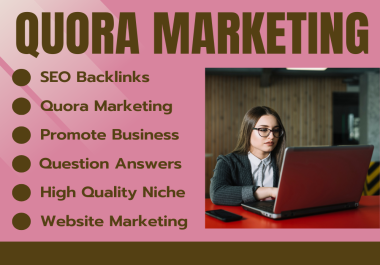 Quora marketing,  Quora writing,  backlinks,  and questions answers