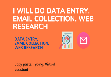 Data entry,  email collection,  web research and web scraping