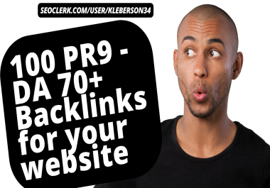 I will create high-quality 100 PR9 - DA 70+ backlinks for your website