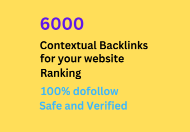 I can build 6000 contextual backlinks for your website ranking