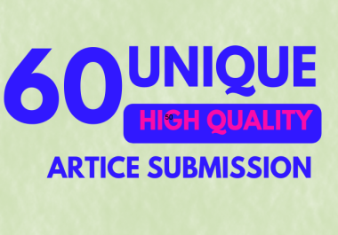 60 Unique High-Quality Article Submission Backlinks For Google Rank