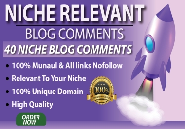 I will create 40 niche relevant dofollow blog comment backlinks