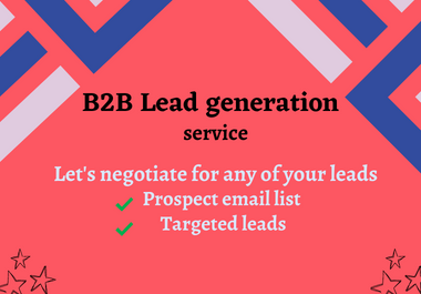 I will do b2b lead generation and targeted email listings for your business