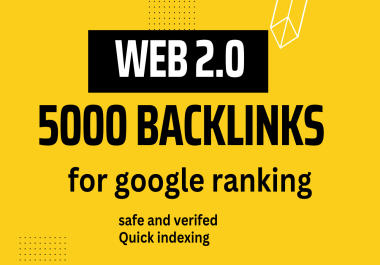 Create 5000 web 2 backlinks for your website ranking