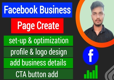 I will create a business page for Facebook,  setup everything creatively