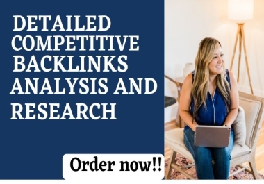 I will do 3 detailed competitive backlink analysis and research for you