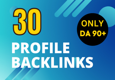 30 Permanent DA 90+ Profile Backlinks For Google Ranking