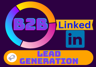 I will provide targeted 100 B2B Lead generation for any industry using LinkedIn