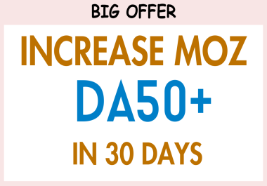 I will Increase Domain Authority Moz DA 50+ PA 30+ Within 10 days