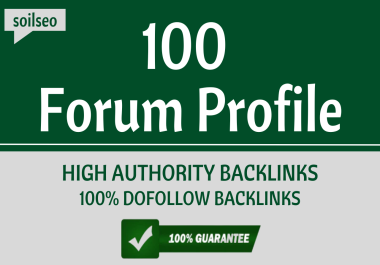 Get 100 High Authority Dofollow Forum Profile SEO Backlinks
