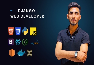 I will develop web application using python Django,  Reactjs and Rest Api's