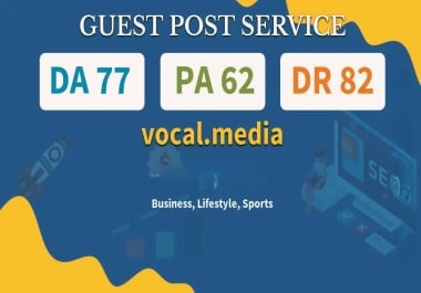 Write And Publish a guest post on Vocal. Media DR 82