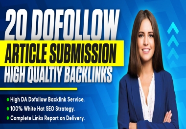 20 High Quality Article Submission Dofollow Backlinks DA50 TO 80 Plus Websites