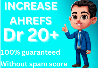 I will increase your ahrefs Dr 20 plus