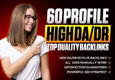 Boost Website's Authority with 60 High DA/DR 80 Plus Profile Backlinks Built