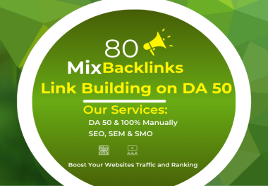 Link Building on DA 50 Backlinks 80 with off page SEO to Boost Your Websites Traffic and Ranking