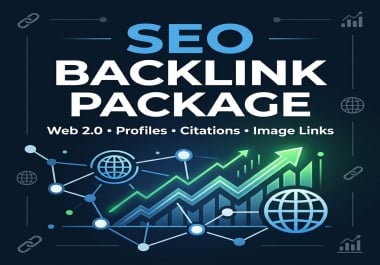 SEO Backlink Package with 2.0 WEB,  PROFILE,  CITATIONS,  IMAGE SUBMISSION & MORE