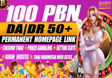 Thai-Indonesia-Korean-DA/DR 50 Plus Unique 100 PBN Permanent Homepage backlinks