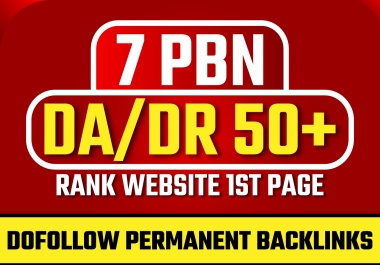 7 PBN DA DR 50 Plus and High Authority,  DoFollow Backlinks
