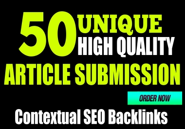 Get 50 Article Submission Backlinks for Rocket Google ranking