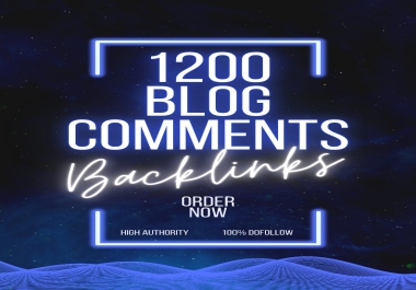 I will create 1200 unique high quality dofollow blog comments backlinks