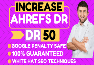 Increase your ahrefs domain rating DR 50+
