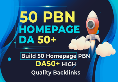 Build 50 Homepage PBN DA50+ HIGH Quality Backlinks