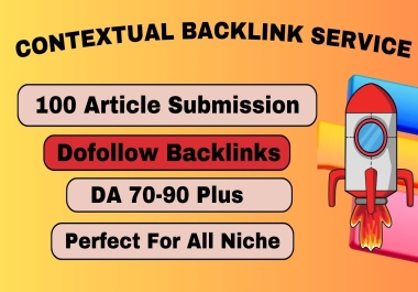 I will provide 100 article submission contextual backlinks from high Da 70 plus