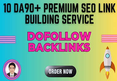 10 Premium SEO Link Building Service from High Authority DA 90+ Domains-DoFollow Links
