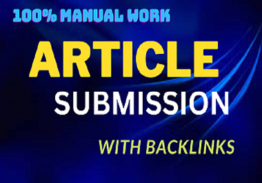I will create 35 article Submissio backlinks on high authority websites