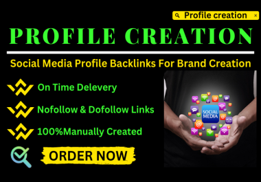 I will do DA 90+ HIGH Authority 50 profile creation in social media profile submission SEO backlinks