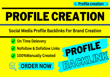 I will do 50 HQ DA 90+ social media profile creation SEO backlink for brand creation