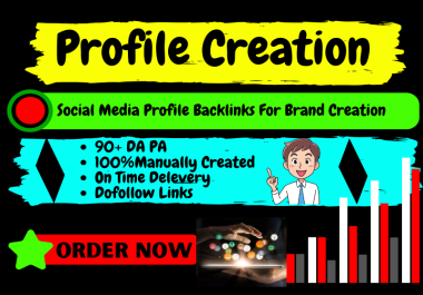 I will do 100 HQ DA 90+ Social Media Profile Creation SEO Backlinks Manually