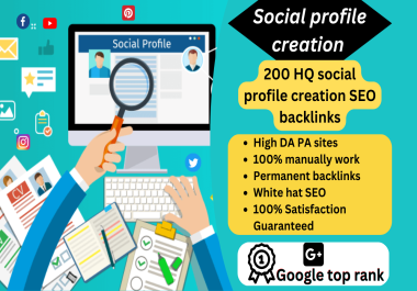 I will Provide 200 HQ Social Profile Creation SEO backlinks for your website