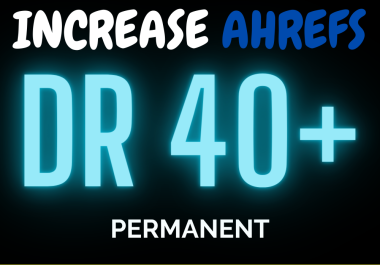 Increase Ahrefs DR 40 with White Hat Seo Strategies
