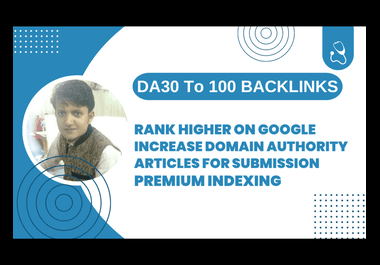 100 Backlinks,  DA30 To 100,  100 Articles For Submission,  Premium Indexing