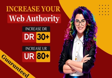 I will increase domain rating ahrefs DR 30 plus and URL rating 80 plus
