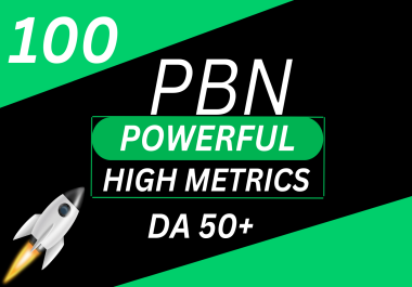 Get 100 PBN DA50 plus Dofollow Backlinks All Unique Domains