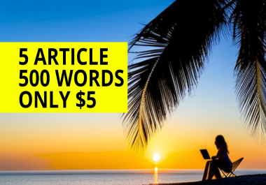 Write 5 articles 500 words Pass Copyscape