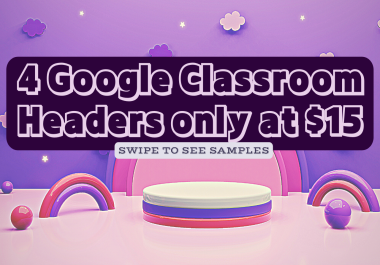 I will design 4 custom attractive google clasroom header in CanvaPro