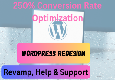 Do full wordpress redesign,  revamp,  customize,  wordpess help and support