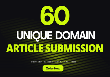 60 Unique Domain Article Submission Backlinks for SEO Ranking