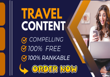 I will write professional travel articles or blog posts