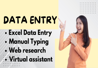 I will do Data entry,  Web research,  Virtual assistant and Manual typing