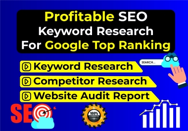 I will do profitable SEO keyword research,  competitor analysis and website audit